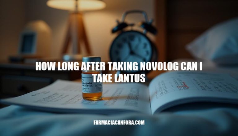 Timing Between Novolog and Lantus: How Long After Taking Novolog Can I Take Lantus?