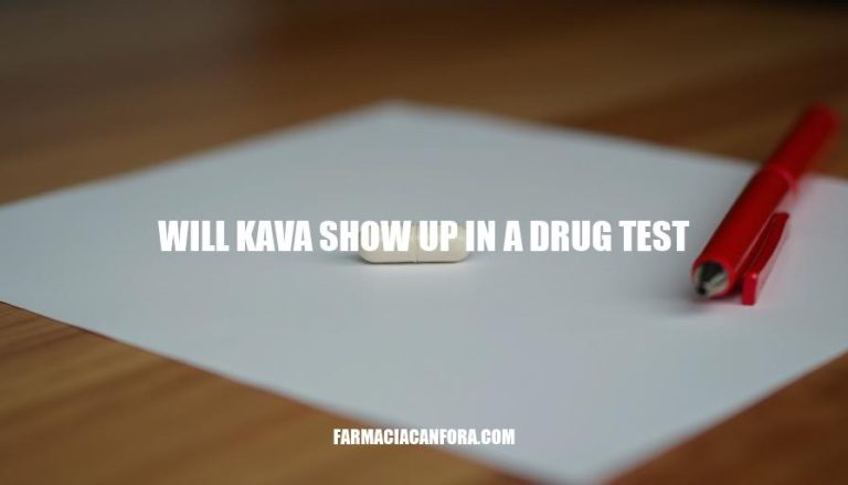 Will Kava Show Up in a Drug Test: What You Need to Know