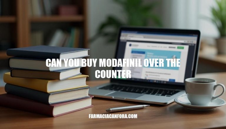 Can You Buy Modafinil Over The Counter? A Comprehensive Guide