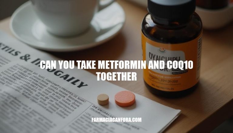 Can You Take Metformin and CoQ10 Together: Safety and Benefits