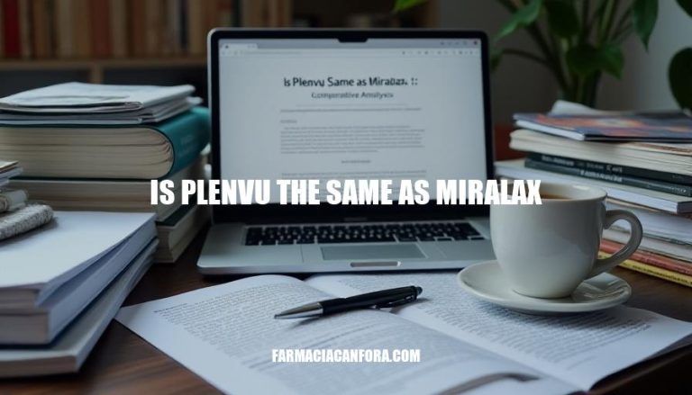 Is Plenvu Same as Miralax: A Comparative Analysis