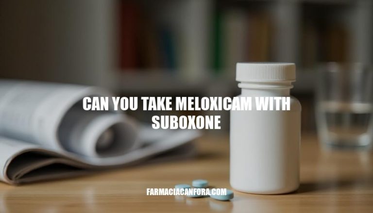 Meloxicam and Suboxone Interactions: Can You Take Them Together?