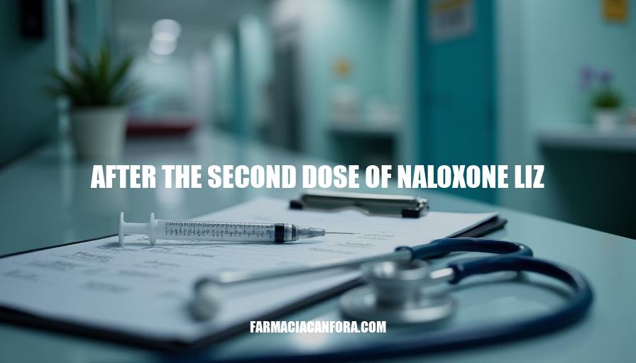 Naloxone Administration: A Case Study of Liz's Second Dose