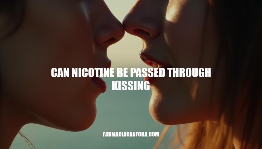 Can Nicotine Be Passed Through Kissing?