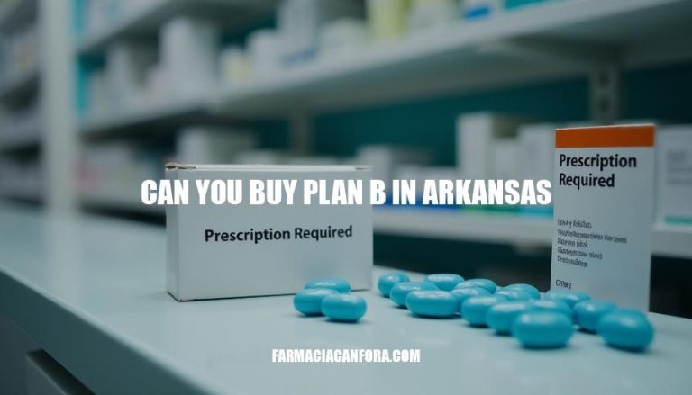 Can You Buy Plan B in Arkansas? A Guide to Emergency Contraception