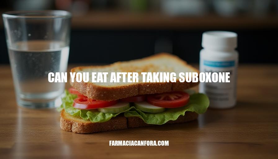 Can You Eat After Taking Suboxone? Everything You Need to Know