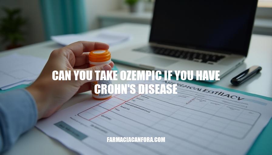 Can You Take Ozempic with Crohn’s Disease? Safety and Risks Explained