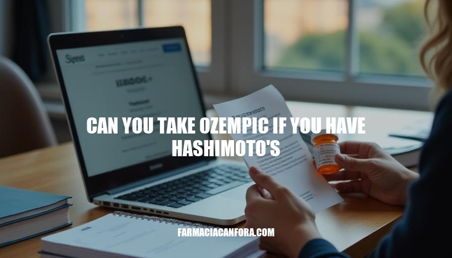 Can You Take Ozempic with Hashimoto’s? A Comprehensive Guide