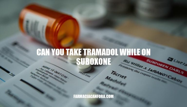 Can You Take Tramadol While on Suboxone? Safety and Risks Explained