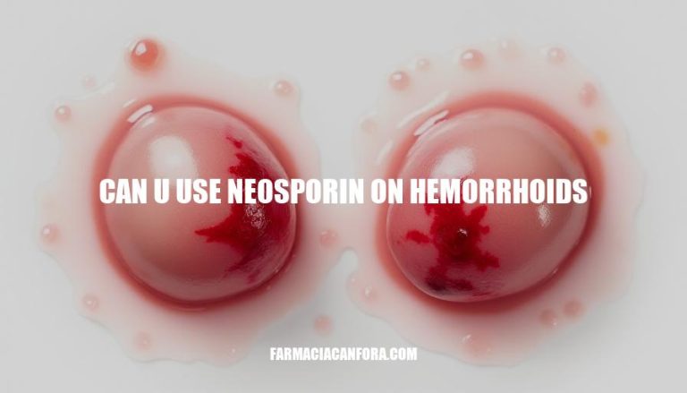 Can You Use Neosporin on Hemorrhoids? Treatment and Relief Options