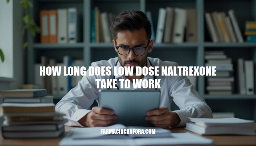 How Long Does Low Dose Naltrexone Take to Work?