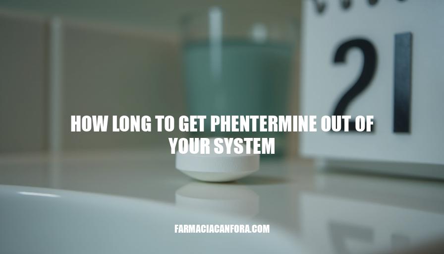 How Long Does Phentermine Stay in Your System?