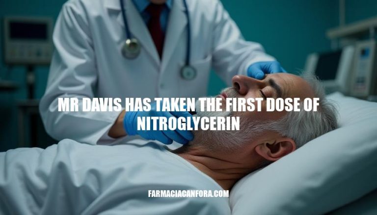 Mr. Davis Receives Nitroglycerin Treatment