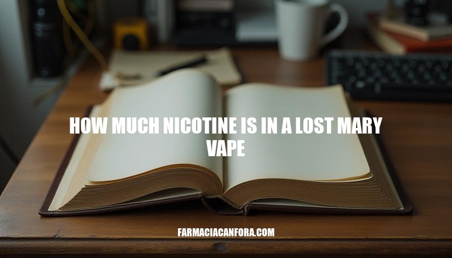 Nicotine Content in Lost Mary Vape: A Comprehensive Guide