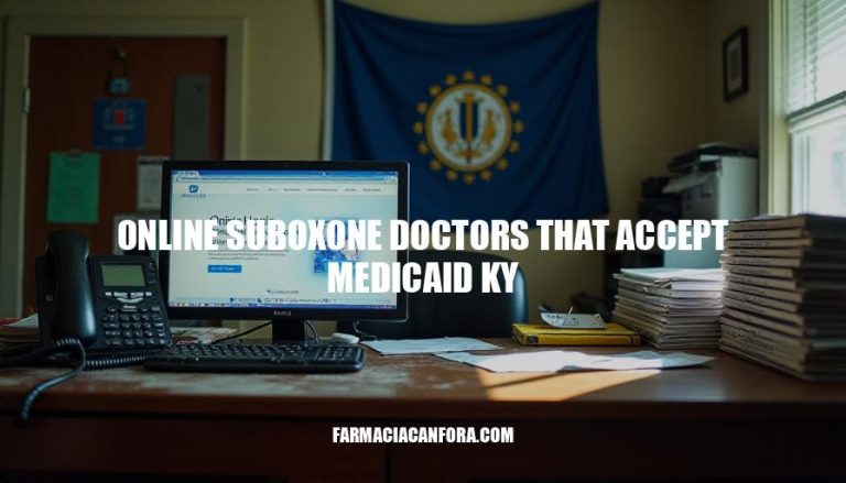 Online Suboxone Doctors in KY That Accept Medicaid - Get Help Today