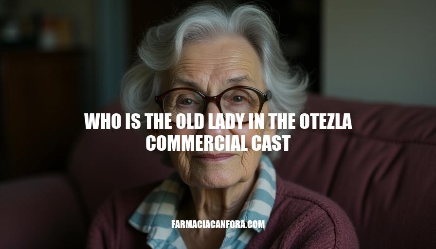 Otezla Commercial Cast: Who is the Old Lady?