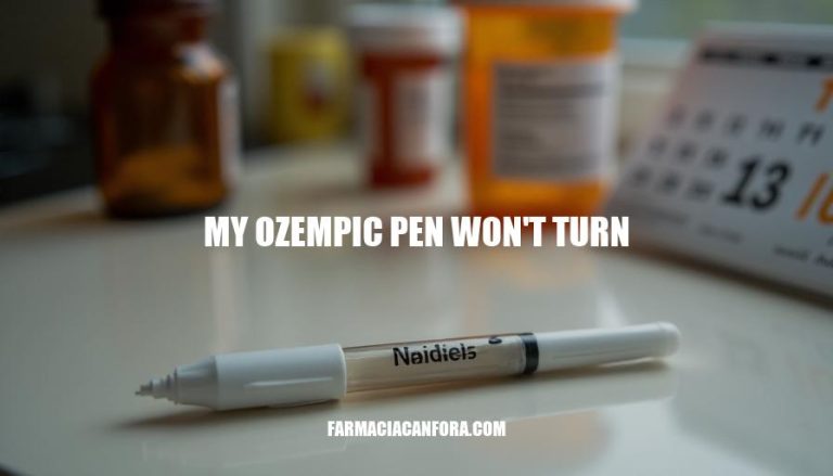 Ozempic Pen Issues: My Ozempic Won’t Turn