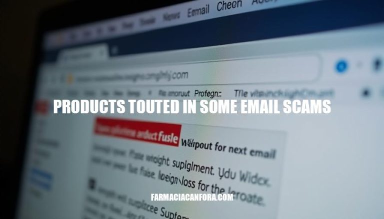 Warning: Products Touted in Email Scams