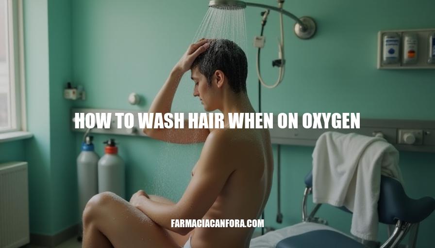 Washing Hair on Oxygen Therapy: A Step-by-Step Guide