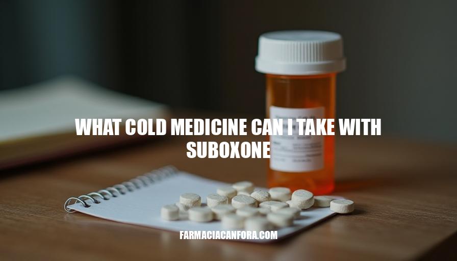 What Cold Medicine Can I Take with Suboxone?