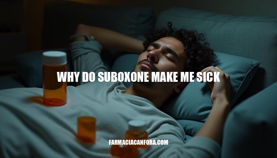 Why Do Suboxone Make Me Sick? Common Side Effects Explained