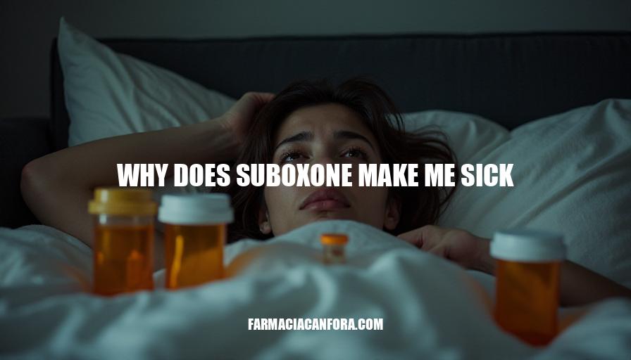 Why Does Suboxone Make Me Sick? Common Side Effects Explained