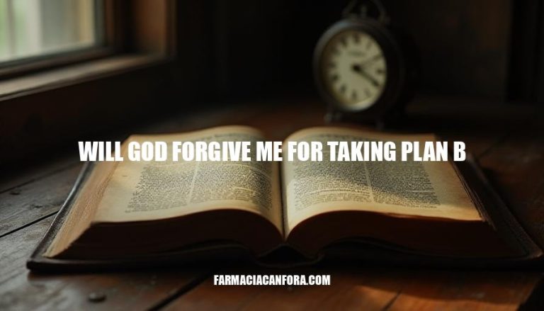 Will God Forgive Me for Taking Plan B? Spiritual Guidance and Reflections