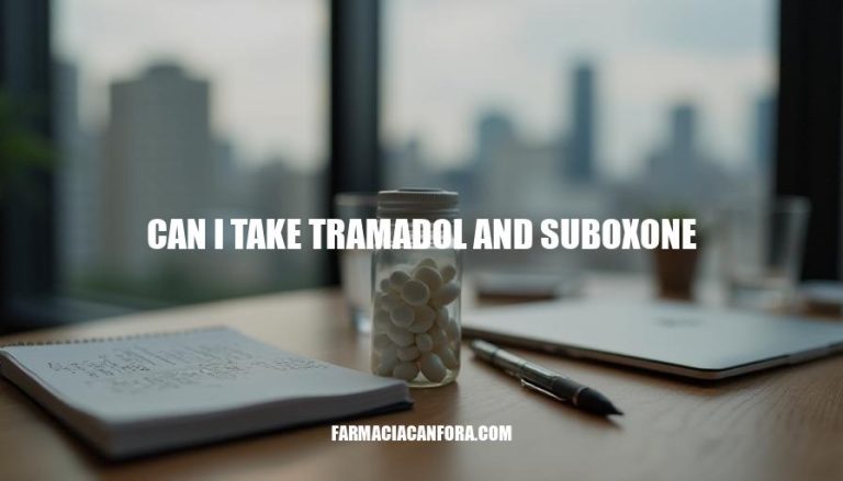 Can I Take Tramadol and Suboxone Together? Safety Risks and Interactions