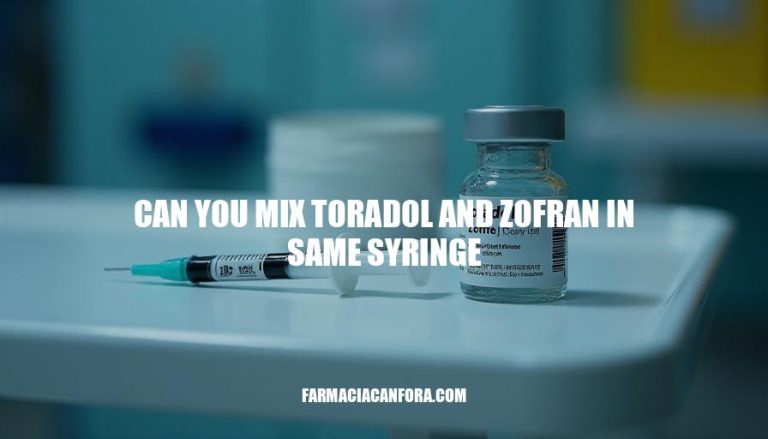 Can You Mix Toradol and Zofran in Same Syringe? Safety Precautions