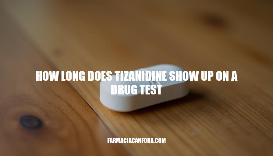 Tizanidine Drug Test Detection Time