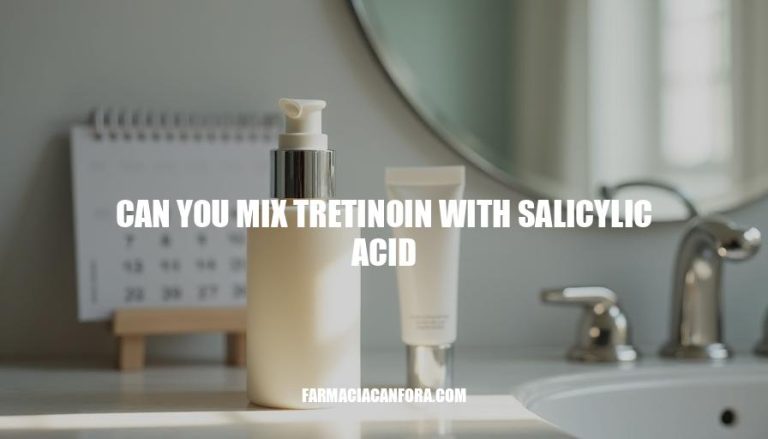 Can You Mix Tretinoin with Salicylic Acid? A Skincare Guide