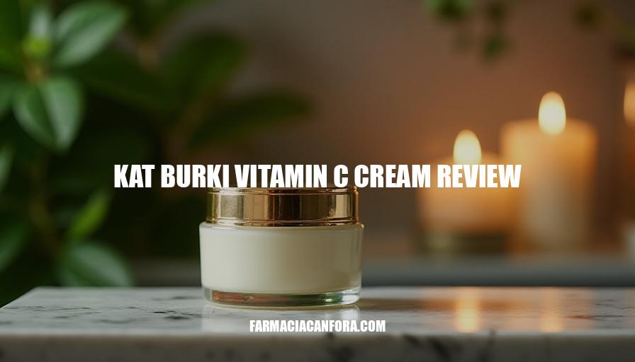Kat Burki Vitamin C Cream Review - A Premium Skincare Solution